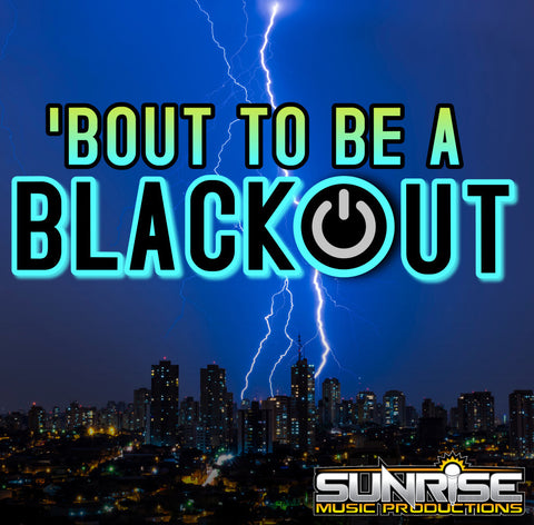 'Bout To Be A Blackout- 2:30
