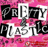 Pretty & Plastic- 1:30