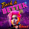 Back & Better- 1:00