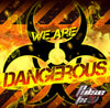 We Are Dangerous- 2:00