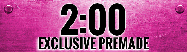 EXCLUSIVE PREMADE MIXES - 2:00