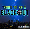 'Bout To Be A Blackout- 2:00