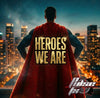Heroes We Are- 2:30