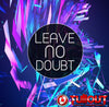 Leave No Doubt- 2:30