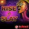 Rise & Slay- 1:00