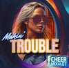 Makin' Trouble- 2:30