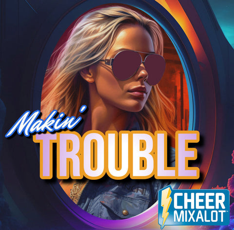Makin' Trouble- 2:00