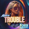 Makin' Trouble- 1:00