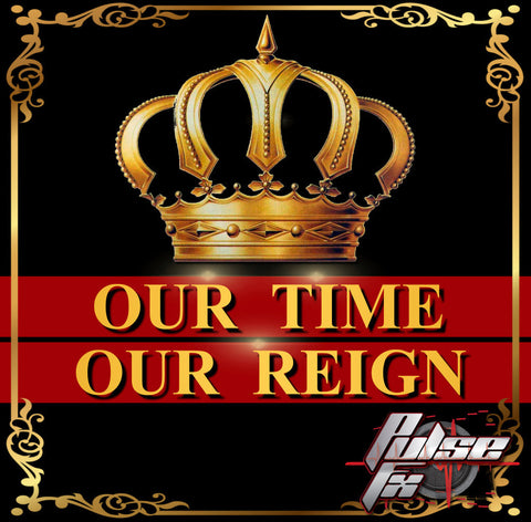 Our Time Our Reign- 1:00