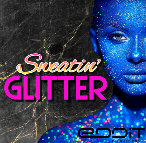 Sweatin' Glitter- 2:00
