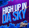 High Up In Da Sky- 1:30