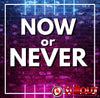Now or Never- 1:00