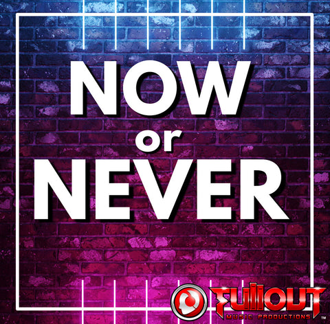 Now or Never- 2:30