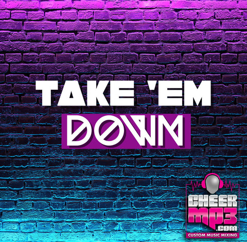 Take 'Em Down- 1:30