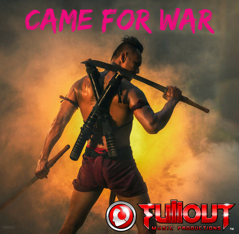 Came For War- 1:00