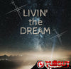 Livin' The Dream- 1:00